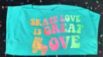 Skate Love Is Great Love Shirts - Image 5